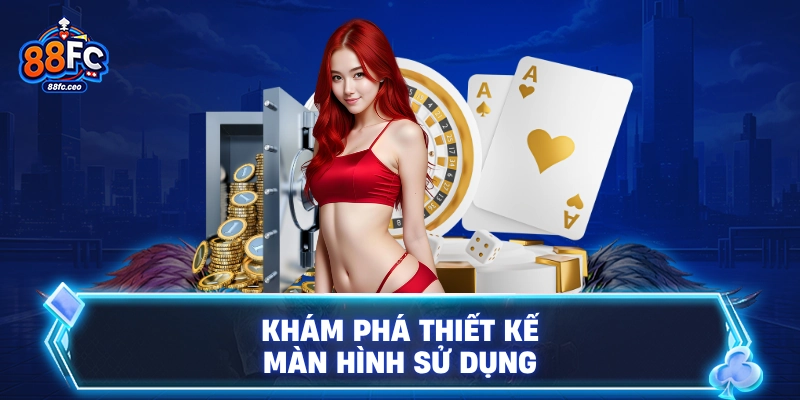Khám phá thiết kế màn hình sử dụng