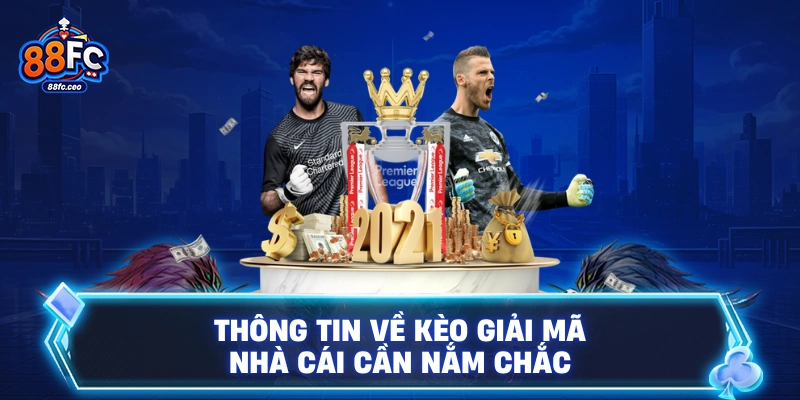 Thông tin về kèo giải mã nhà cái cần nắm chắc 